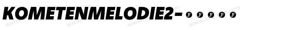KOMETENMELODIE2字体转换