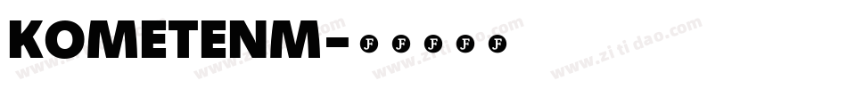 KOMETENM字体转换