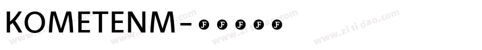 KOMETENM字体转换