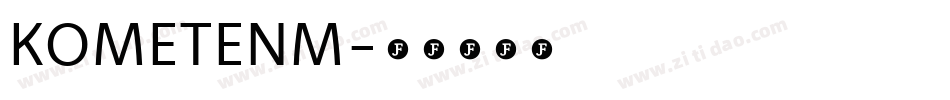 KOMETENM字体转换