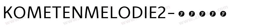 KOMETENMELODIE2字体转换