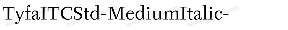 TyfaITCStd-MediumItalic字体转换