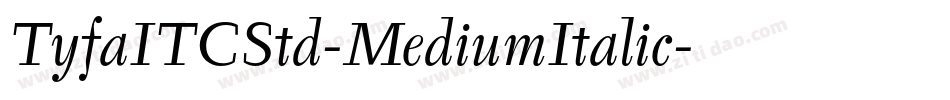 TyfaITCStd-MediumItalic字体转换