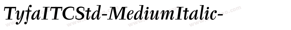 TyfaITCStd-MediumItalic字体转换