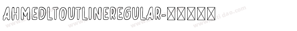 AhmedLTOutlineRegular字体转换