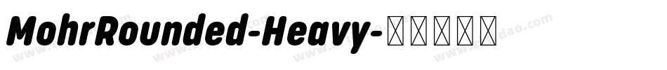 MohrRounded-Heavy字体转换