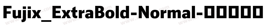 Fujix_ExtraBold-Normal字体转换