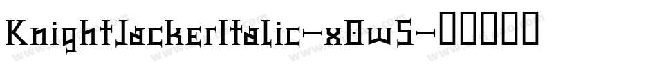 KnightJackerItalic-x0w5字体转换