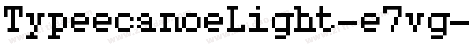 TypeecanoeLight-e7vg字体转换