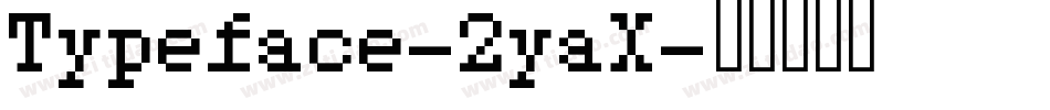 Typeface-2yaX字体转换
