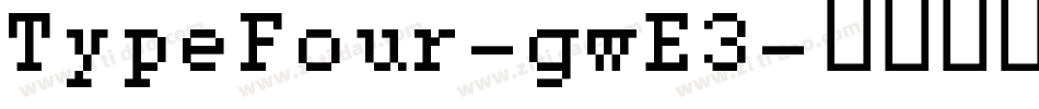TypeFour-gwE3字体转换 TypeFour-gwE3字体转换