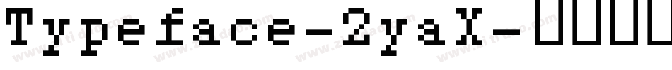 Typeface-2yaX字体转换