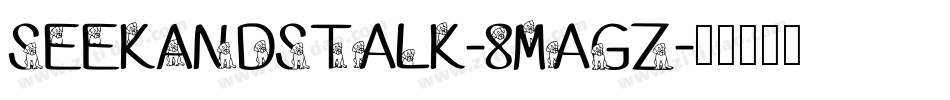 SeekAndStalk-8MagZ字体转换