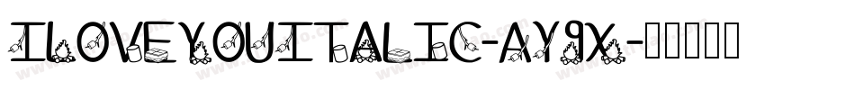 ILoveYouItalic-Ay9x字体转换