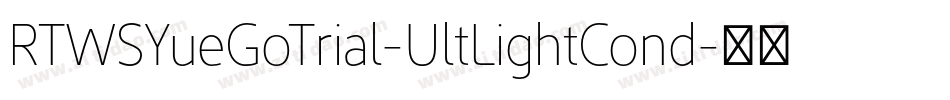 RTWSYueGoTrial-UltLightCond字体转换