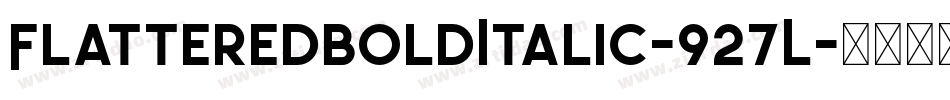 FlatteredBoldItalic-927L字体转换