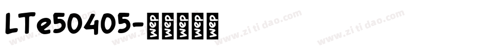 LTe50405字体转换