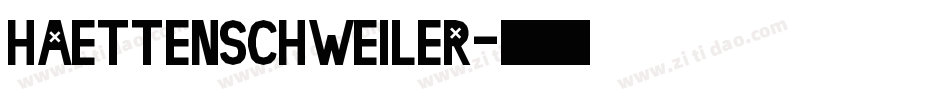 haettenschweiler字体转换