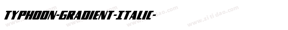 Typhoon-Gradient-Italic字体转换