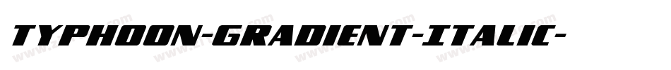 Typhoon-Gradient-Italic字体转换