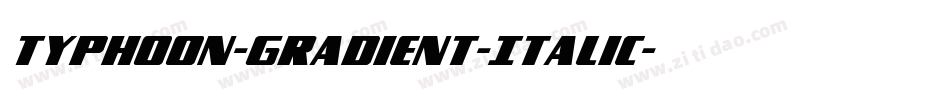 Typhoon-Gradient-Italic字体转换