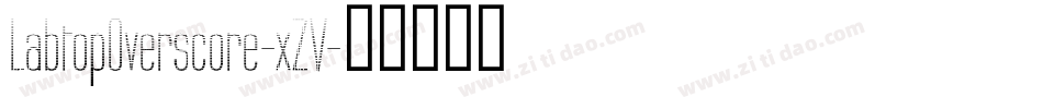 LabtopOverscore-xZV字体转换