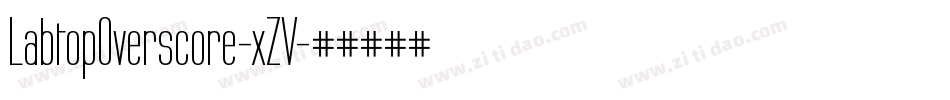 LabtopOverscore-xZV字体转换