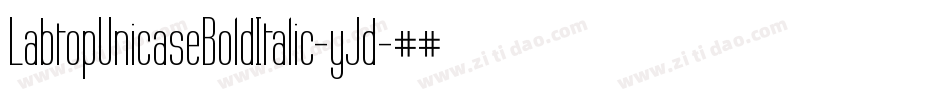 LabtopUnicaseBoldItalic-yJd字体转换