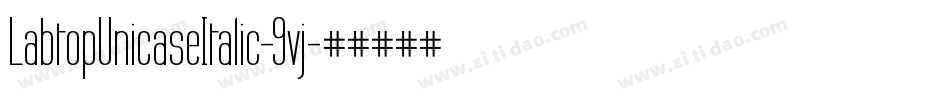 LabtopUnicaseItalic-9vj字体转换