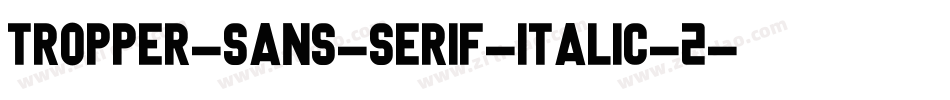 Tropper-Sans-Serif-Italic-2字体转换