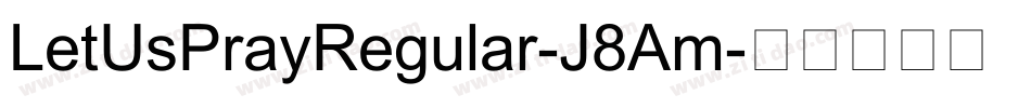 LetUsPrayRegular-J8Am字体转换