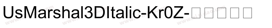UsMarshal3DItalic-Kr0Z字体转换