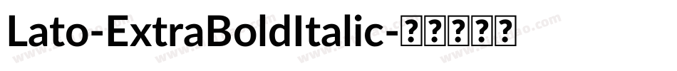 Lato-ExtraBoldItalic字体转换