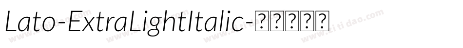 Lato-ExtraLightItalic字体转换