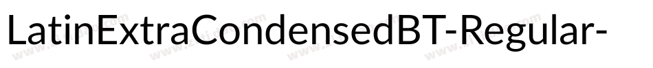 LatinExtraCondensedBT-Regular字体转换