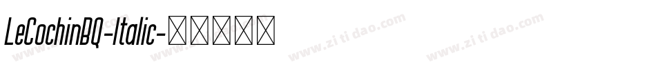 LeCochinBQ-Italic字体转换