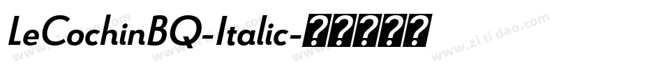LeCochinBQ-Italic字体转换