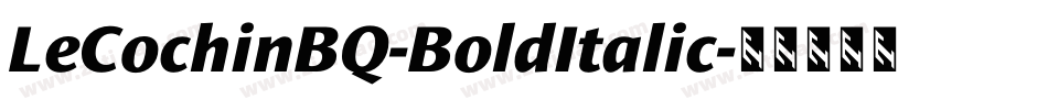 LeCochinBQ-BoldItalic字体转换