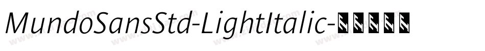 MundoSansStd-LightItalic字体转换