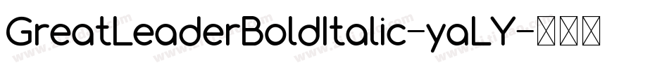 GreatLeaderBoldItalic-yaLY字体转换