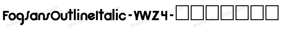 FogSansOutlineItalic-YWZ4字体转换