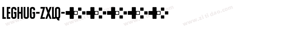LegHug-Zxlq字体转换