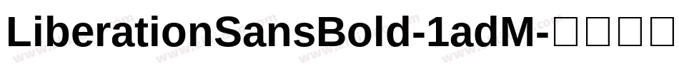 LiberationSansBold-1adM字体转换