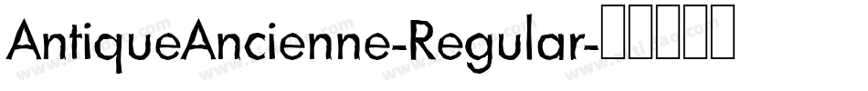 AntiqueAncienne-Regular字体转换
