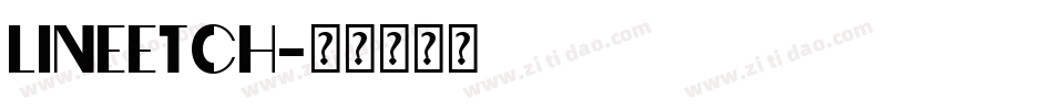 LINEETCH字体转换