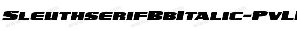 SleuthserifBbItalic-PvLP字体转换 SleuthserifBbItalic-PvLP字体转换