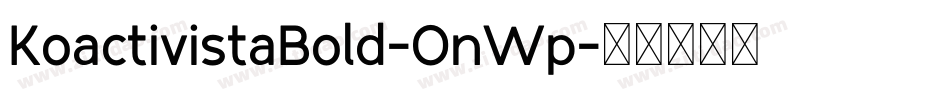 KoactivistaBold-OnWp字体转换