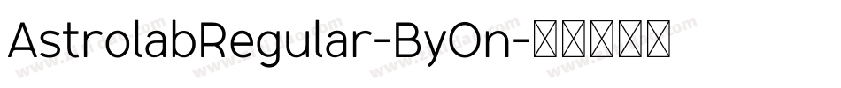 AstrolabRegular-ByOn字体转换