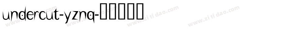 Undercut-YZnq字体转换