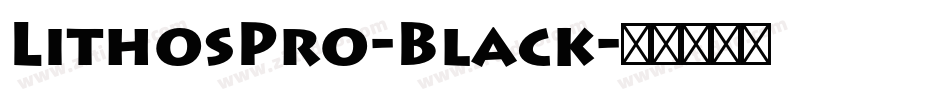 LithosPro-Black字体转换